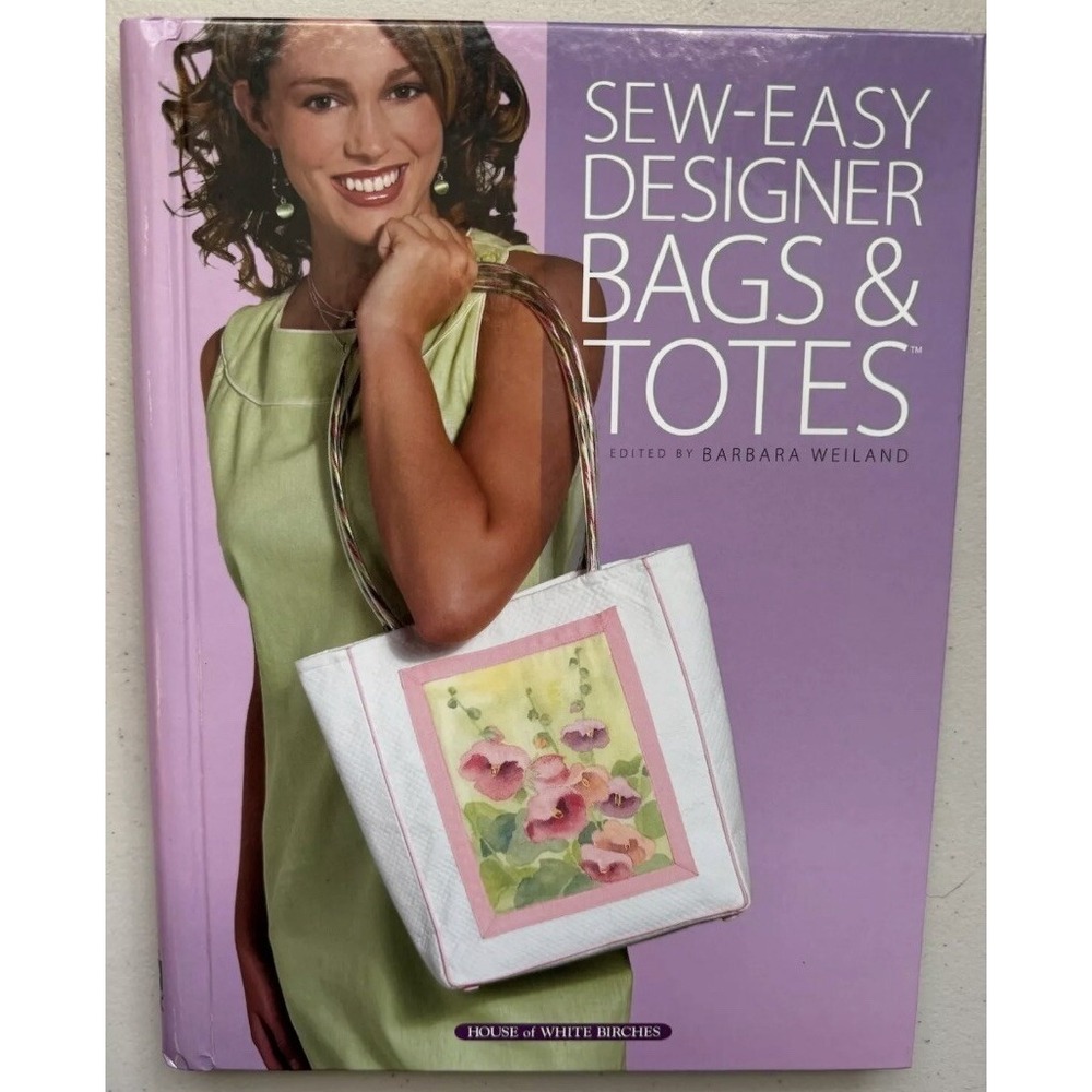 Sew-Easy Designer Bags & Totes by House Of White Birches - Spiral Hardcover NEW